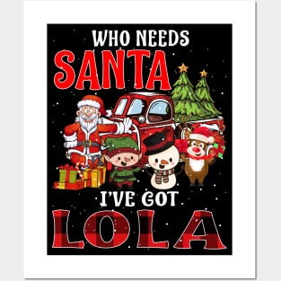 Who Needs Santa Ive Got Lola Funny Matching Family Christmas Gift Posters and Art